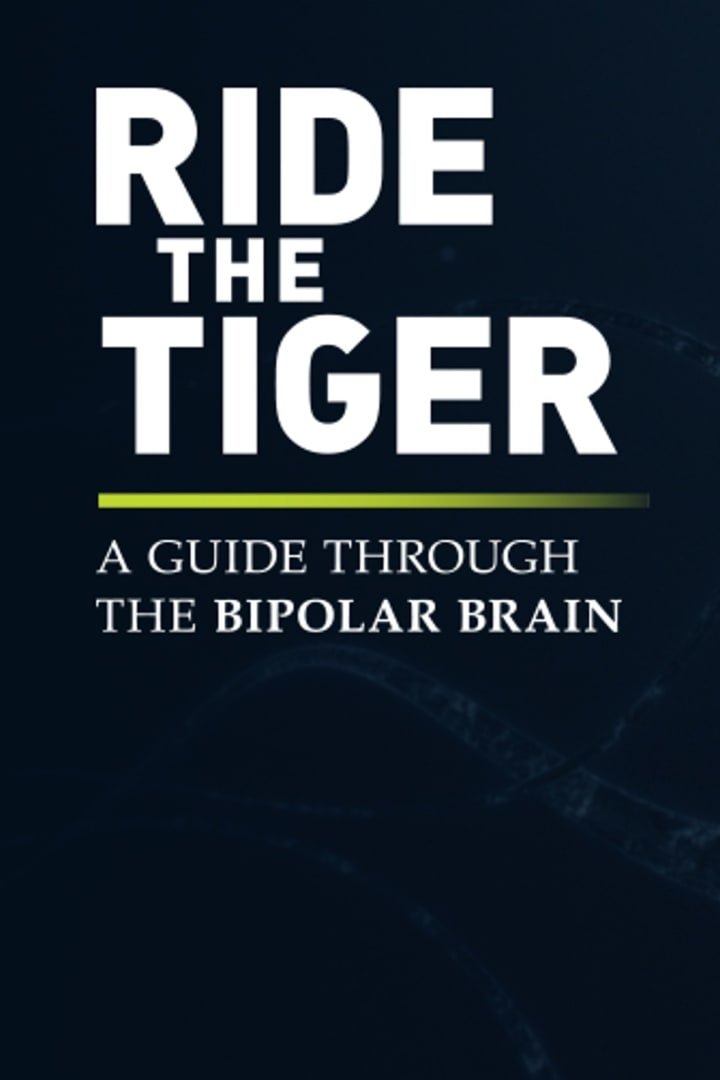 Постер Ride the Tiger: A Guide Through the Bipolar Brain